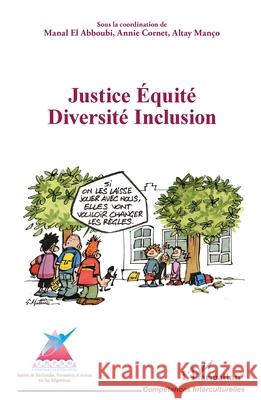 Justice ?quit? Diversit? Inclusion Manal E Annie Cornet Altay Man?o 9782336566023 Editions L'Harmattan