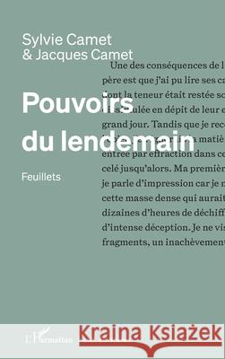 Pouvoirs du lendemain: Feuillets Sylvie Camet Jacques Camet 9782336567341 Editions L'Harmattan