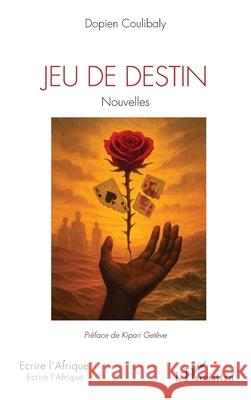 Jeu de destin Dopien Coulibaly Kipari Get?ve 9782336570860 Editions L'Harmattan