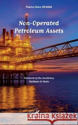 Non-Operated Petroleum Assets Fabrice Davy Okassa Haitham Al-Ghais 9782336574165 Editions L'Harmattan