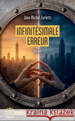 Infinit?simale erreur Jean Michel Zurletti 9782336574738 Editions L'Harmattan