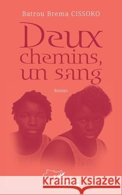 Deux chemins, un sang Batrou Brema Cissoko 9782336580197