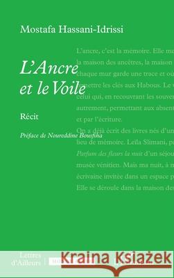 L'Ancre et le Voile Mostafa Hassani-Idrissi Noureddine Bousfiha 9782336583556