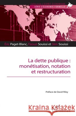 La dette publique: mon?tisation, notation et restructuration Eric Paget-Blanc Faouzi Souissi Slim Souissi 9782336593494