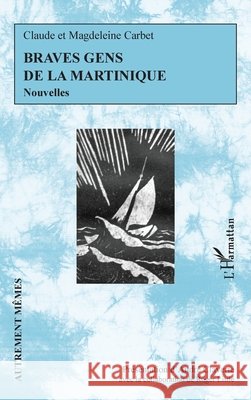 Braves gens de la Martinique Andr? Claverie Roger Little 9782336594903 Editions L'Harmattan