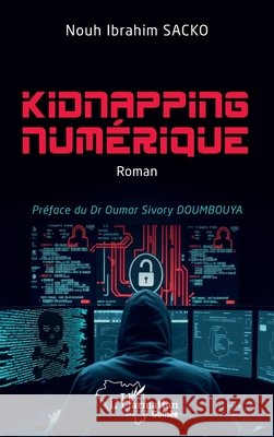 Kidnapping num?rique Nouh Ibrahim Sacko Oumar Sivory Doumbouya 9782336599250