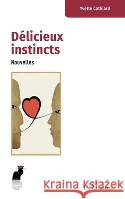 D?licieux instincts Yvette Cathiard 9782336605555