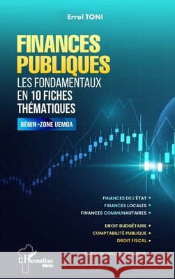 Finances publiques: Les fondamentaux en 10 fiches thématiques - Bénin - Zone UEMOA Toni, Errol, Zodjihoue, Joël D. E. 9782336605647 Editions L'Harmattan