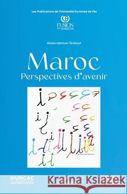 Maroc - Perspectives d'avenir Abderrahman Tenkoul 9782336608044 Editions L'Harmattan
