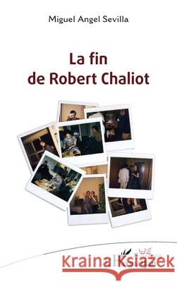 La fin de Robert Chaliot Sevilla, Miguel Angel 9782336610443