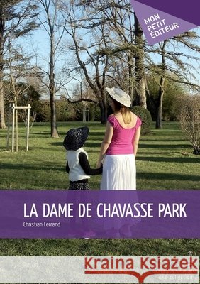 La Dame de Chavasse Park Christian Ferrand 9782342021370