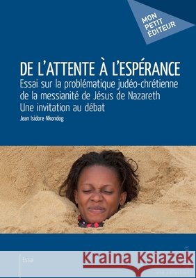 De l'attente ? l'esp?rance Jean Isidore Nkondog 9782342039542 Publibook