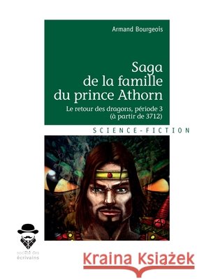 Saga de la famille du prince Athorn - Tome 3 Armand Bourgeois 9782342155631