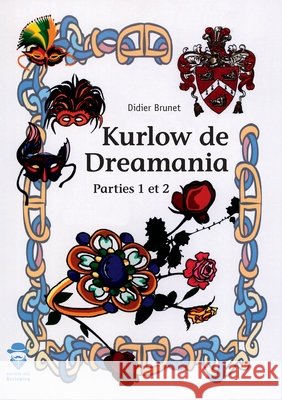 Kurlow de Dreamania - Tome 1 Didier Brunet 9782342169270