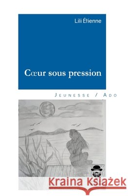 Coeur sous pression Lili ?tienne 9782342353334
