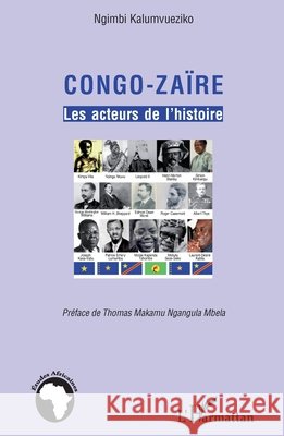 Congo-Za?re les acteurs de l'histoire Kalumvueziko Ngimbi 9782343014272 Editions L'Harmattan