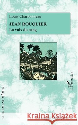 Jean Rouquier: La voix du sang Roger Little 9782343028507 Editions L'Harmattan