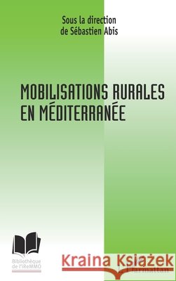 Mobilisations rurales en M?diterran?e Jean-Paul Chagnollaud 9782343037233 Editions L'Harmattan