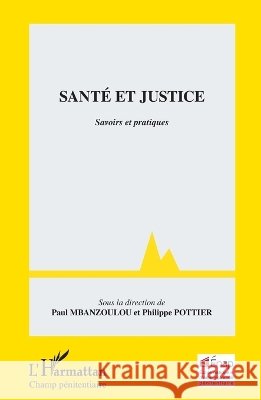 Sant? et justice: Savoirs et pratiques Paul Mbanzoulou 9782343038285 Editions L'Harmattan