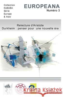 Relecture d'Aristoste: Durkheim: penser une nouvelle ?re Michel Mazoyer 9782343038797