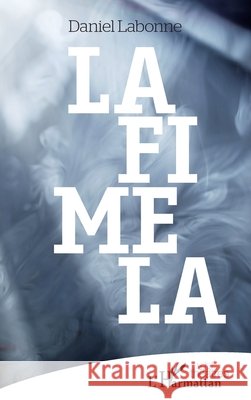Lafimela Daniel Labonne 9782343041216 Editions L'Harmattan