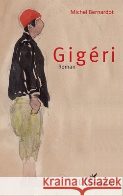 Gig?ri Michel Bernardot 9782343042657 Editions L'Harmattan