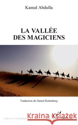 La Vall?e des Magiciens Kamal Abdulla 9782343043531 Editions L'Harmattan