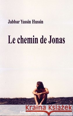 Le chemin de Jonas Yassin Hussin Jabbar                     9782343045412