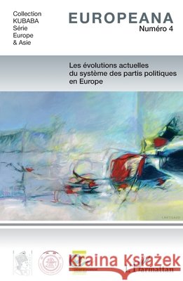 Les ?volutions actuelles du syst?me des partis politiques en Europe Michel Mazoyer 9782343045696