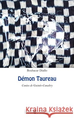 D?mon Taureau: Contes de Guin?e-Conakry Boubacar Diallo 9782343045894 Editions L'Harmattan