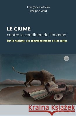 Le crime contre la condition de l'homme Fran?oise Gosselin Philippe Viard 9782343049731 Editions L'Harmattan