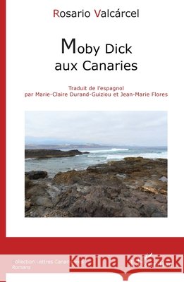 Moby Dick aux Canaries Durand Guiziou Marie Claire Valcarcel Rosario 9782343050911