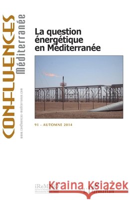 La question ?nerg?tique en M?diterran?e Jean-Paul Chagnollaud 9782343053653 Editions L'Harmattan