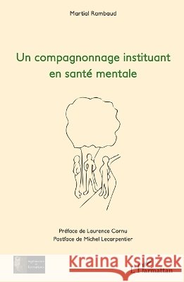 Un compagnonnage instituant en sant? mentale Rambaud Martial                          9782343053776 Editions L'Harmattan