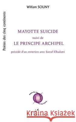 Mayotte suicide suivi de Le principe archipel William Souny 9782343055756 Editions L'Harmattan