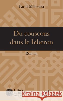Du couscous dans le biberon Farid Mebarki 9782343057743