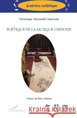 Po?tique de la musique chinoise V?ronique Alexandre-Journeau 9782343059037 Editions L'Harmattan