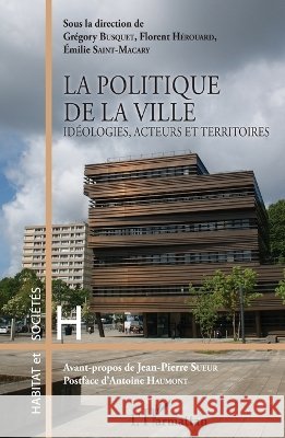 La politique de la ville: Id?ologies, acteurs et territoires Busquet Gregory                          9782343059266 Editions L'Harmattan