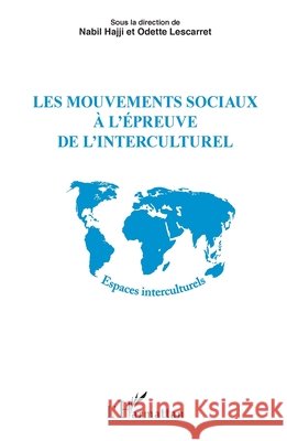 Les mouvements sociaux ? l'?preuve de l'interculturel Odette Lescarret 9782343071701 Editions L'Harmattan