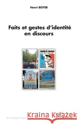 Faits et gestes d'identit? en discours Henri Boyer 9782343094885 Editions L'Harmattan