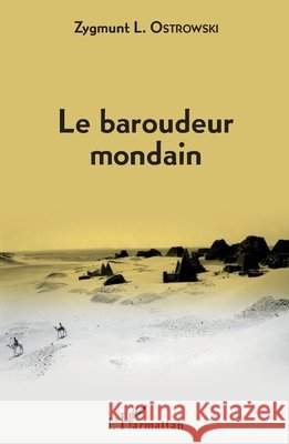 Le baroudeur mondain Zygmunt L. Ostrowski 9782343095844 Editions L'Harmattan