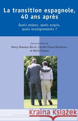La transition espagnole, 40 ans apr?s: Quels enjeux, quels acquis, quels engagements ? Carmen Pineira Tresmontant 9782343100104 Editions L'Harmattan