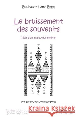 Le bruissement des souvenirs: Récit d'un instituteur nigérien Beidi Boubacar Hama 9782343102917
