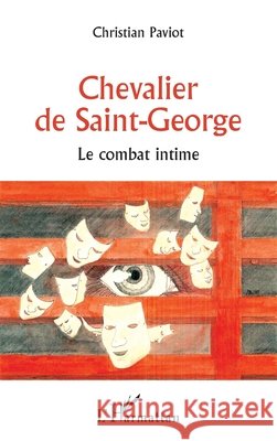 Chevalier de Saint-George: Le combat intime Paviot Christian                         9782343106175 Editions L'Harmattan