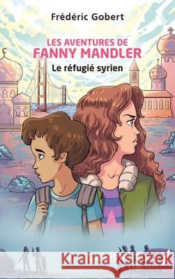 Les aventures de Fanny Mandler: Le réfugié syrien Gobert Frederic 9782343106342