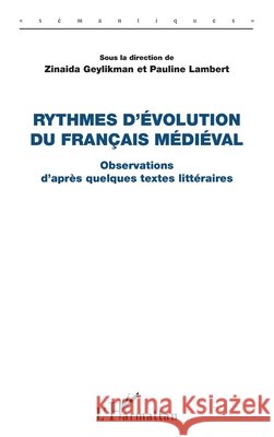 Rythmes d'évolution du français médiéval Lambert Pauline, Geylikman Zinaida 9782343108599 Editions L'Harmattan