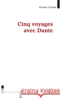 Cinq voyages avec Dante Trovato, Vincent 9782343109206 Editions L'Harmattan