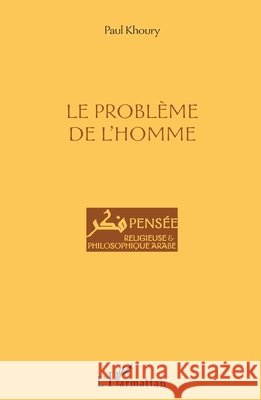 Le problème de l'homme Khoury Paul 9782343111803 Editions L'Harmattan