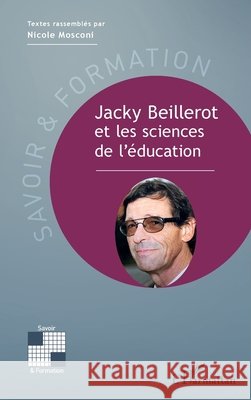 Jacky Beillerot et les sciences de l'éducation Mosconi Nicole 9782343118659 Editions L'Harmattan