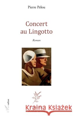 Concert au Lingotto Pelou, Pierre 9782343121246 Editions L'Harmattan
